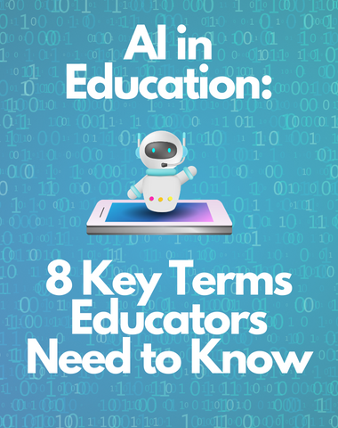 AI in Education: 8 Key Terms Teachers Need to Know
