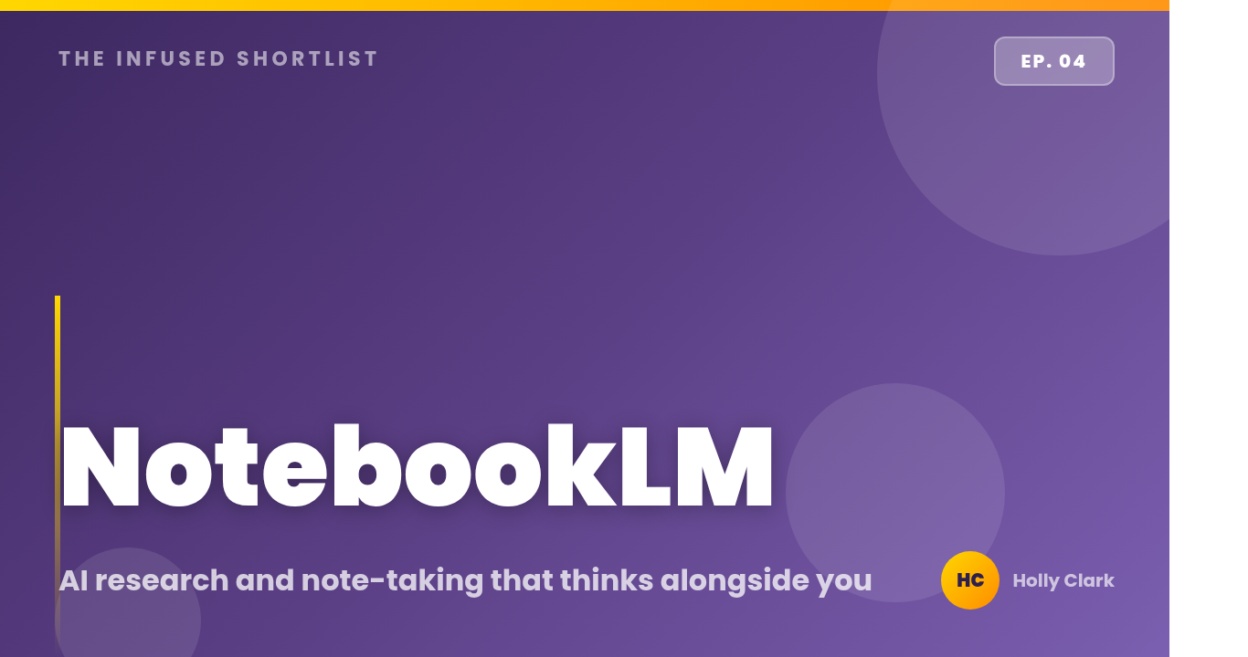 The Infused Shortlist: NotebookLM
